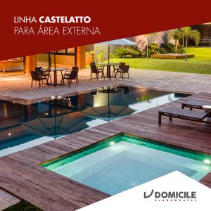 Linha Castelatto para área externa